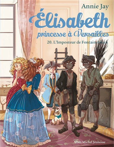 Elisabeth, princesse à Versailles. Vol. 20. L'imposteur de Fontainebleau