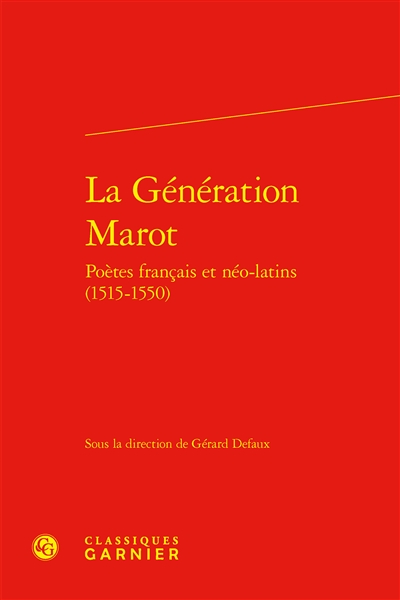 La génération Marot : poètes français et néo-latins (1515-1550)