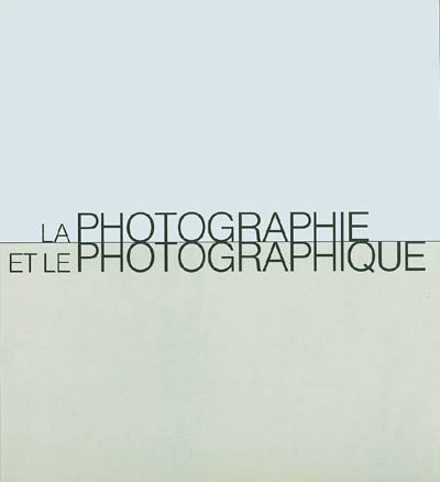 La photographie et le photographe : sélection de photographies à partir de la collection du Musée d'art moderne : exposition, Paris, Musée d'art moderne de la ville de Paris, du 1er décembre 1988 au 26 février 1989