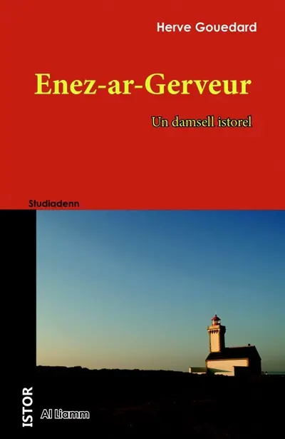 Enez-ar-Gerveur : un damsell istorel : studiadenn