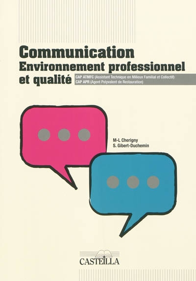 Communication, environnement professionnel et qualité : CAP ATMFC, CAP APR