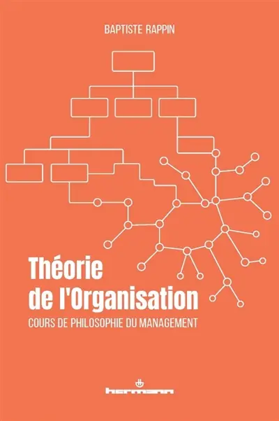 Théorie de l'organisation : cours de philosophie du management