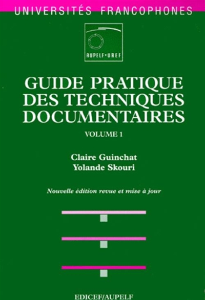Guide pratique des techniques documentaires. Vol. 1. Traitement et gestion des documents