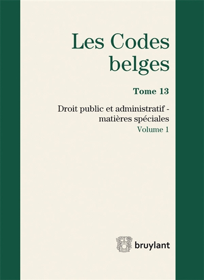 Les codes belges. Vol. 13. Droit public et administratif : matières spéciales : 2015