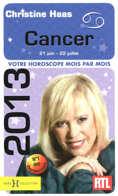 Cancer 2013 : 21 juin-22 juillet : votre horoscope mois par mois
