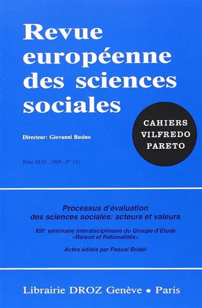 Revue européenne des sciences sociales et Cahiers Vilfredo Pareto, n° 141. Processus d'évaluation des sciences sociales : acteurs et valeurs