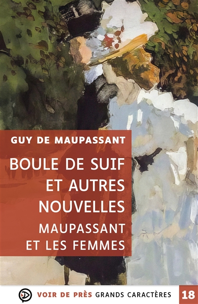 Boule de suif : et autres nouvelles : Maupassant et les femmes