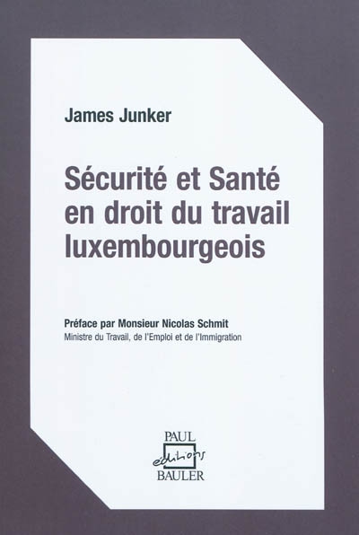 Sécurité et santé en droit du travail luxembourgeois