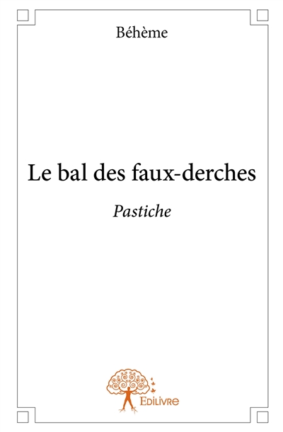 Le bal des faux derches :...