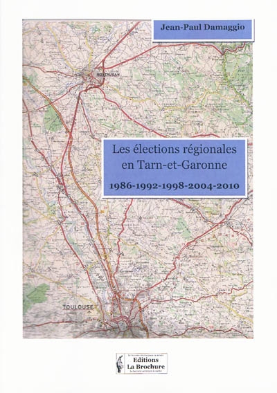 Elections régionales en Tarn-et-Garonne : 1986, 1992, 1998, 2004, 2010