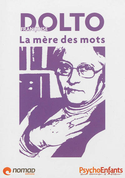 Françoise Dolto : la mère des mots