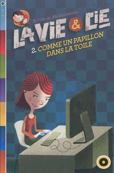 La vie & Cie. Vol. 2. Comme un papillon dans la toile