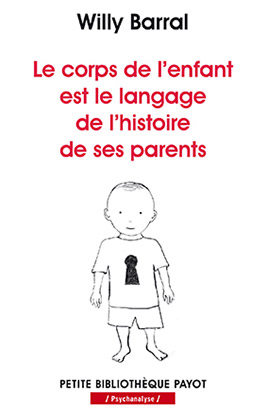Le corps de l'enfant est le langage de l'histoire de ses parents