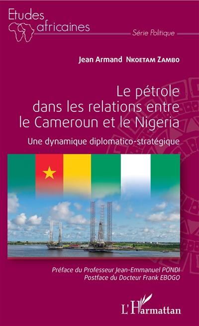 Le pétrole dans les relations entre le Cameroun et le Nigeria : une dynamique diplomatico-stratégique