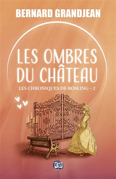 Les chroniques de Rosling. Vol. 2. Les ombres du château