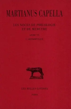 Les noces de Philologie et de Mercure. Vol. 7. L'arithmétique : livre VII