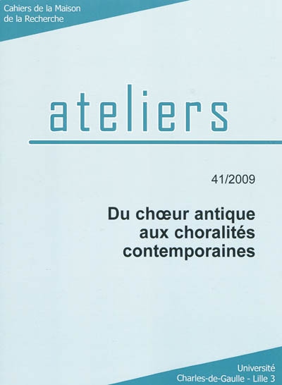 Ateliers, n° 41. Du choeur antique aux choralités contemporaines