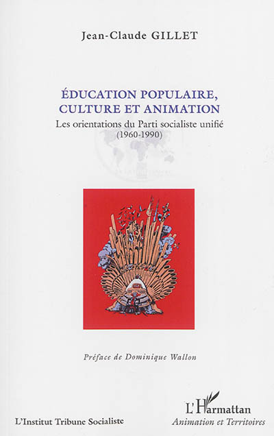 Education populaire, culture et animation : les orientations du Parti socialiste unifié (1960-1990)