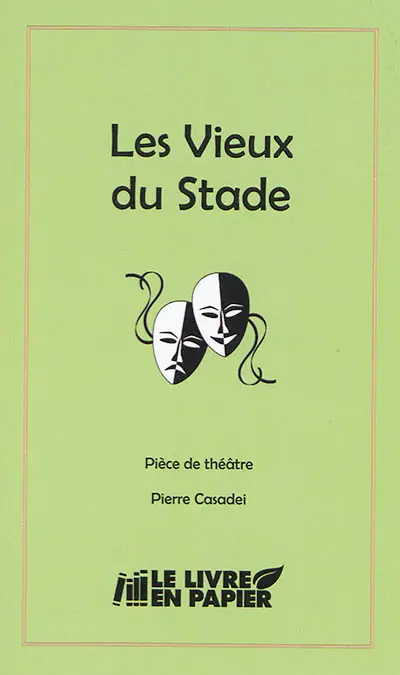 Les vieux du stade : pièce de théâtre