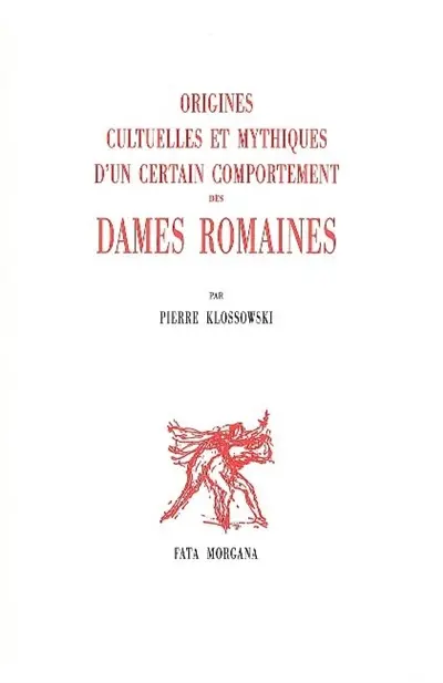 Origines cultuelles et mythiques d'un certain comportement des dames romaines