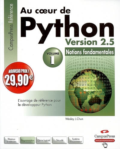 Au coeur de Python : version 2.5. Vol. 1. Notions fondamentales
