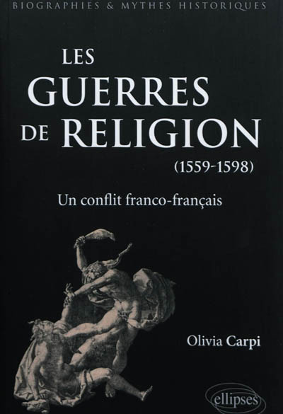 Les guerres de religion, 1559-1598 : un conflit franco-français