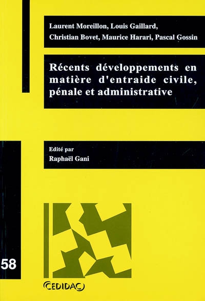 Récents développements en matière d'entraide civile, pénale et administrative : travaux de la journée d'étude organisée le 8 octobre 2003 à l'Université de Lausanne