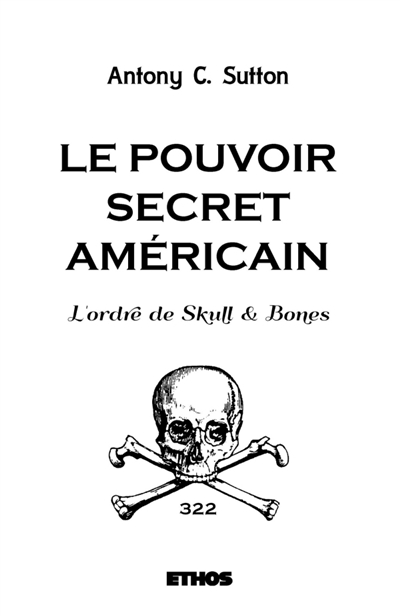 Le pouvoir secret américain : L'ordre de Skull & Bones