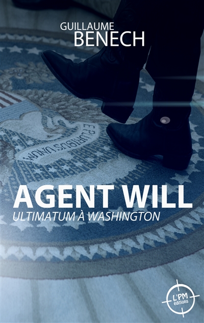 Agent Will. Ultimatum à Washington