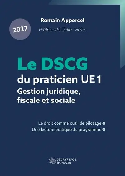 Le DSCG du praticien 2027 : UE1, gestion juridique, fiscale et sociale : le droit comme outil de pilotage, une lecture pratique du programme