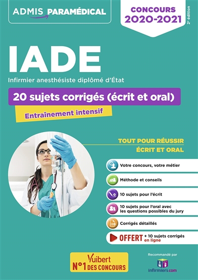 IADE, infirmier anesthésiste diplômé d'Etat : 20 sujets corrigés (écrit et oral), entraînement intensif : concours 2020-2021