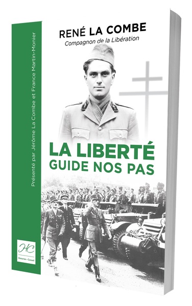 La liberté guide nos pas : René La Combe, compagnon de la Libération : 1938-1944