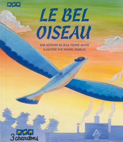 Une histoire. Vol. 6. Le bel oiseau