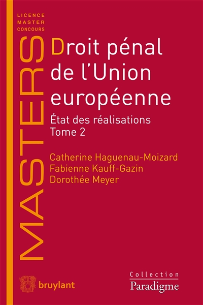 Droit pénal de l'Union Européenne : état des réalisations. Vol. 2