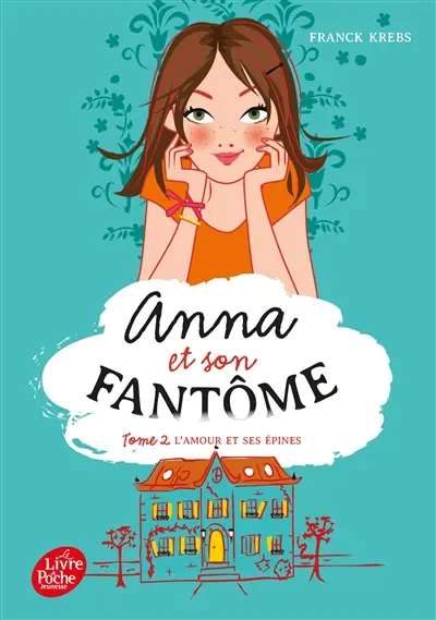 Anna et son fantôme. Vol. 2. L'amour et ses épines