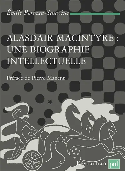 Alasdair MacIntyre, une biographie intellectuelle : introduction aux critiques contemporaines du libéralisme