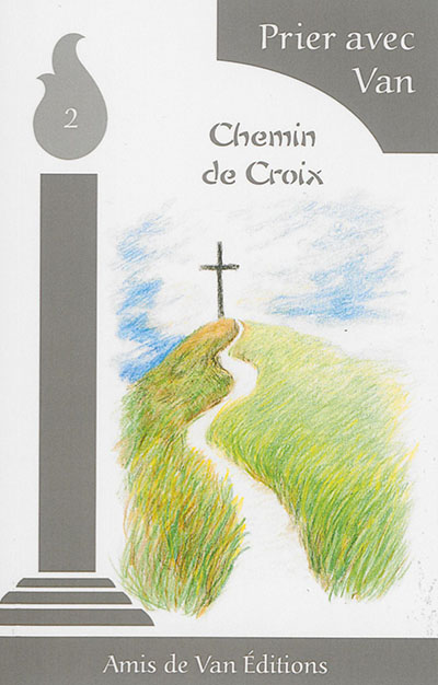 Chemin de croix : textes tirés des écrits de Marcel Van