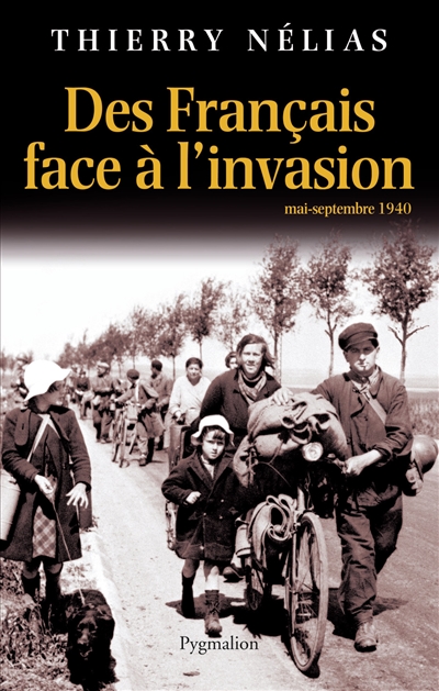 Des Français face à l'invasion : mai-septembre 1940