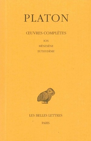 Oeuvres complètes. Vol. 5-1. Ion. Ménexène. Euthydème
