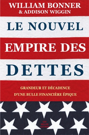 Le nouvel empire des dettes : grandeur et décadence d'une bulle financière épique