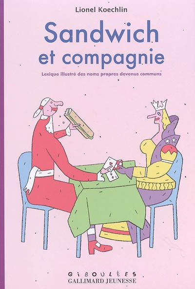 Sandwich et compagnie : lexique illustré des noms propres devenus communs