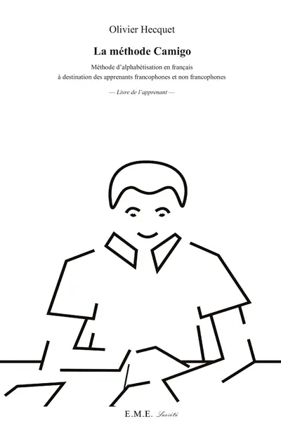 La méthode Camigo : méthode d'alphabétisation en français à destination des apprenants francophones et non francophones : livre de l'apprenant