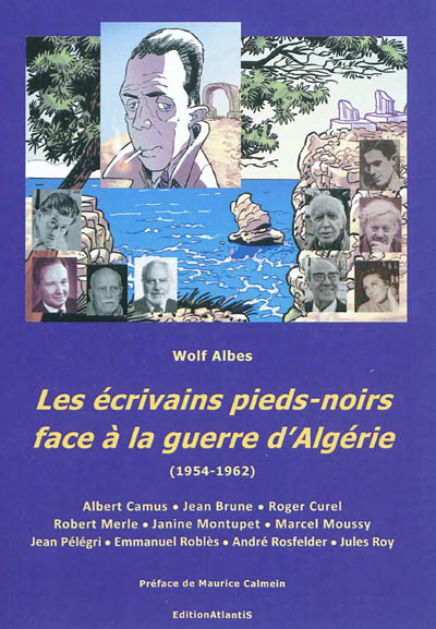 Les écrivains pieds-noirs face à la guerre d'Algérie : (1954-1962)