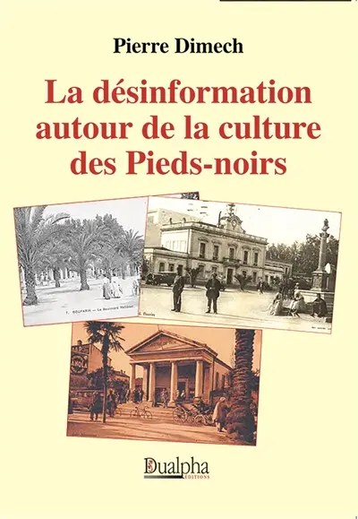 La désinformation autour de la culture des Pieds-noirs