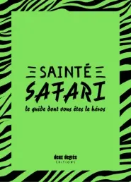 Sainté safari : le guide dont vous êtes le héros