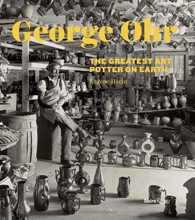 George E. Ohr : The Greatest Art Potter on Earth