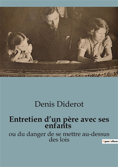 Entretien d’un père avec ses enfants : ou du danger de se mettre au-dessus des lois