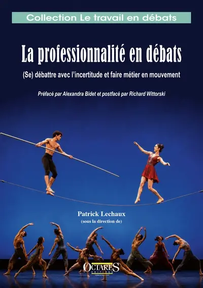 La professionnalité en débats : (se) débattre avec l'incertitude et faire métier en mouvement