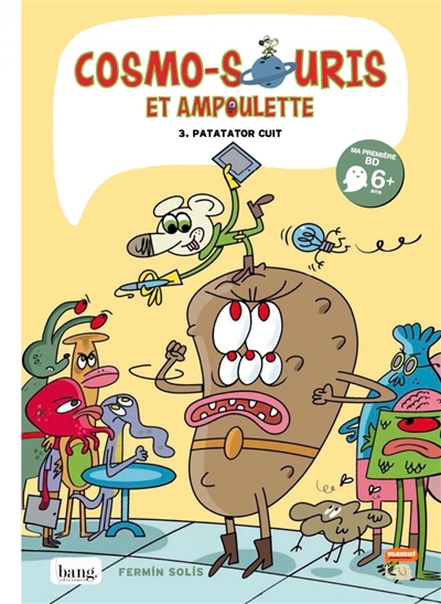 Cosmo-souris et Ampoulette. Vol. 3. La revanche de Patatator