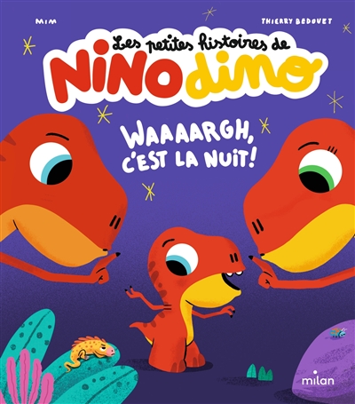 Les petites histoires de Nino dino. Waaaargh, c'est la nuit !